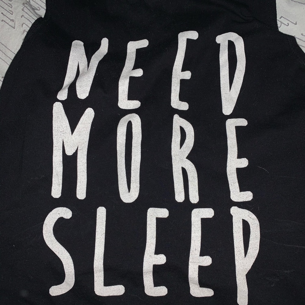 “Need more sleep” t-shirt style tank top. Size Large.